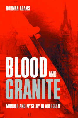 Blood and Granite - Norman Adams