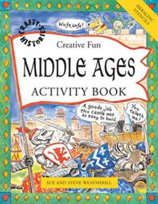 Middle Ages Activity Book - Sue Weatherill, Steve Weatherill