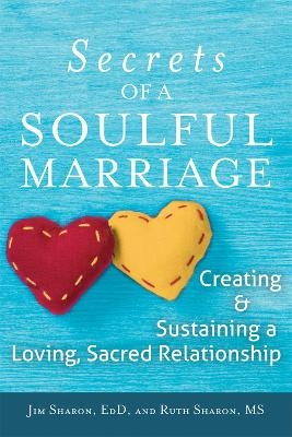 Secrets of a Soulful Marriage - Jim Sharon, Ruth Sharon
