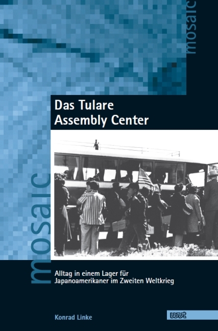 Das Tulare Assembly Center - Konrad Linke