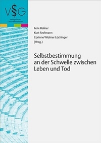 Selbstbestimmung an der Schwelle zwischen Leben und Tod - 