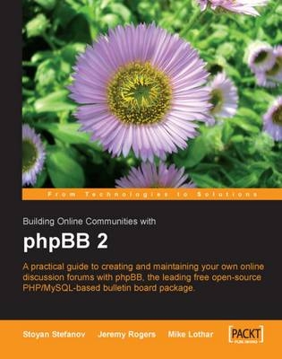 Building Online Communities with phpBB - Jeremy Rogers, Mike Lothar, Stoyan Stefanov