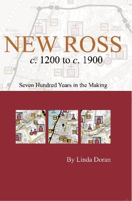 New Ross c. 1200 to c. 1900: seven hundred years in the making - Dr Linda Doran