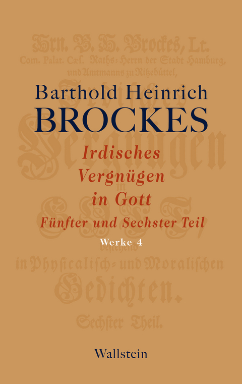 Irdisches Vergnügen in Gott - Barthold Heinrich Brockes