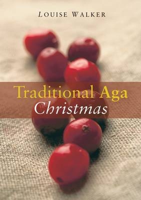 The Traditional Aga Christmas - Louise Walker