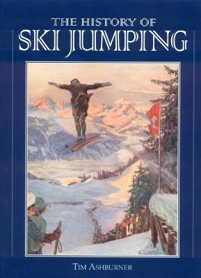 The History of Ski Jumping - Timothy Ashburner
