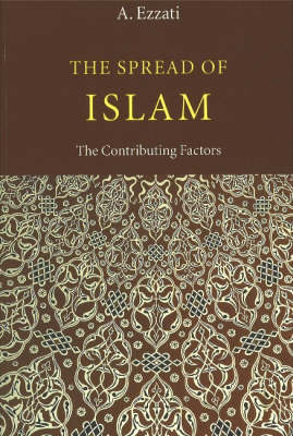 Spread of Islam, 4th Edition - A Ezzati