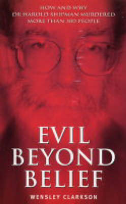 Evil Beyond Belief - Wensley Clarkson