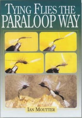 Tying Flies the Paraloop Way - Ian Moutter