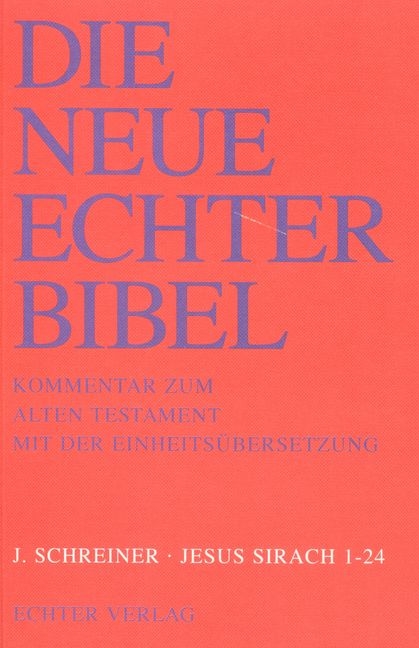 Die Neue Echter-Bibel. Kommentar / Kommentar zum Alten Testament mit Einheitsübersetzung / Jesus Sirach 1-24 - Josef Schreiner