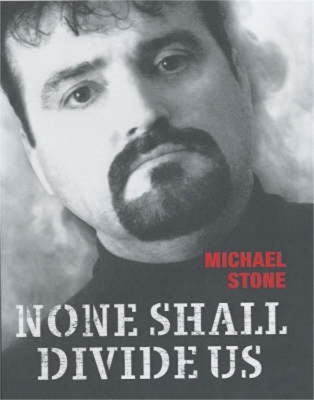None Shall Divide Us - Michael Stone