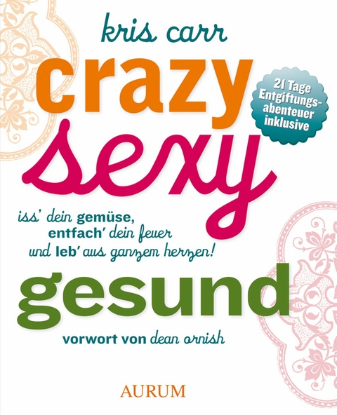 Crazy, sexy, gesund - Kris Carr