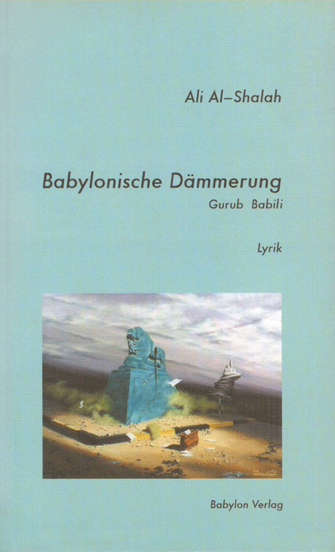 Babylonische Dämmerung / Al-Gurub Al-Babili - Ali Al- Shalah