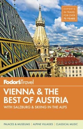 Fodor's Vienna & The Best Of Austria -  Fodor's