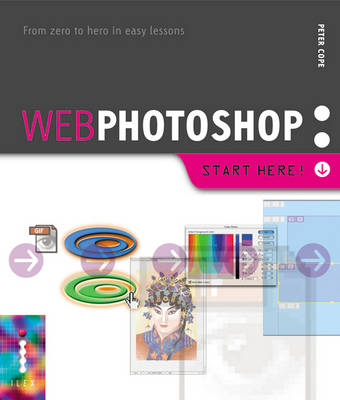 Web Photoshop: Start Here! - Peter Cope