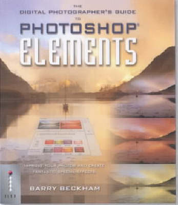 Digital Photographer's Guide to Photoshop Elements - Barry Beckham