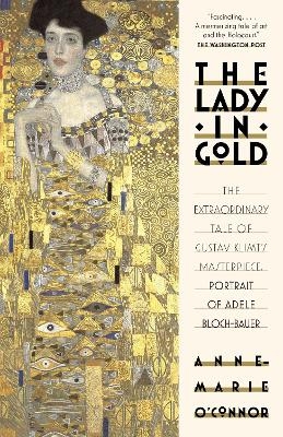 The Lady in Gold - Anne-Marie O'Connor