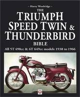 Triumph Speed Twin and Thunderbird Bible - Harry Woolridge