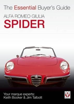 The Essential Buyers Guide Alfa Romeo Giulia Spider - Keith Booker, Jim Talbott