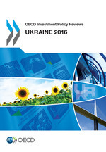OECD Investment Policy Reviews: Ukraine 2016 -  Oecd