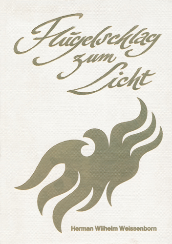 Flügelschlag zum Licht - Wilhelm Weissenborn