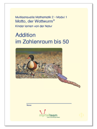 "Matto, der Wattwurm" - Lernstufe 2 - Modul 1: Addition im Zahlenraum bis 50