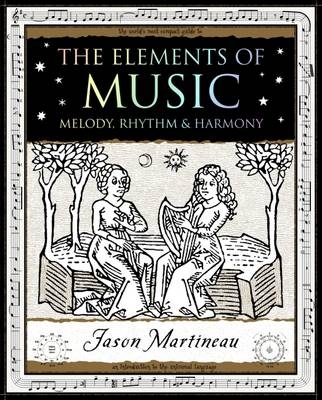 The Elements of Music - Jason Martineau