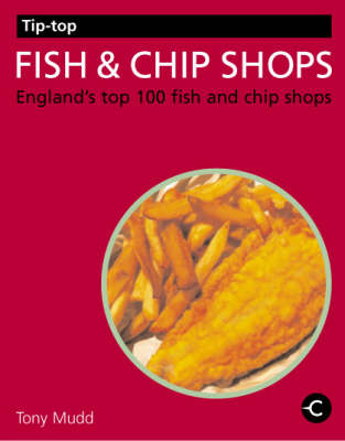 Tip-top Fish and Chip Shops - Anthony Stephen Mudd