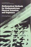 Mathematical Methods for Mathematicians, Physical Scientists and Engineers - J Dunning-Davies