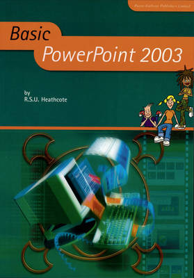 Basic Powerpoint 2003 - Robert S.U. Heathcote