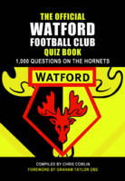 The Official Watford Quiz Book - Chris Cowlin, Graham Taylor