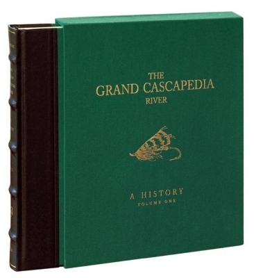 Grand Cascapedia River: A History: Volume 1 - Hoagy B. Carmichael