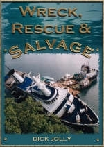 Wreck, Rescue and Salvage - Dick Jolly