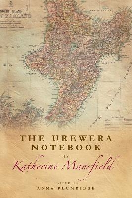 The Urewera Notebook by Katherine Mansfield - 