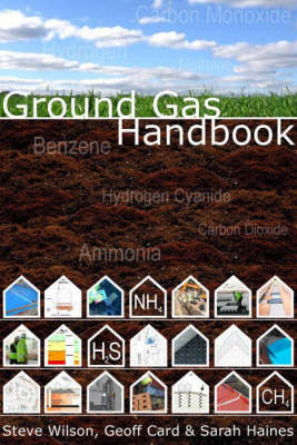 Ground Gas Handbook - Steve Wilson, Geoff Card, Sarah Haines