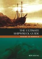 The Ultimate Shipwreck Guide - Ron Young