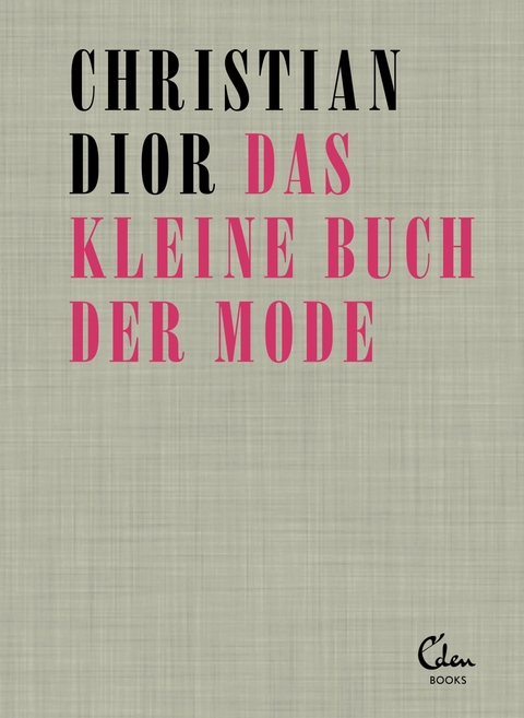 Das kleine Buch der Mode - Christian Dior