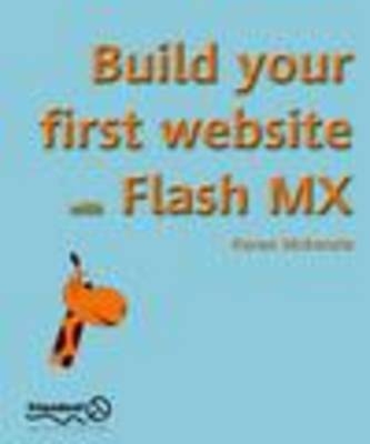 Build Your First Website with Flash MX - Keran McKenzie
