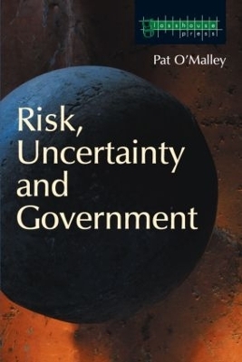 Risk, Uncertainty and Government - Pat O'Malley
