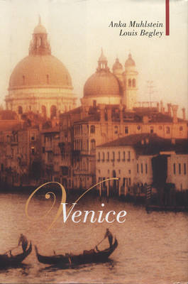 Venice for Lovers - Louis Begley, Anka Muhlstein