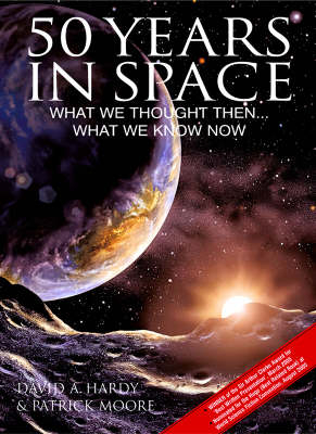 50 Years In Space - Patrick Moore, David A. Hardy