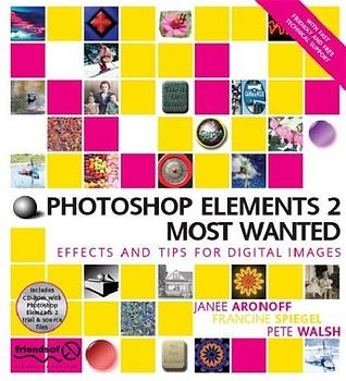 Photoshop Elements 2 Most Wanted - Janee Aronoff, Francine Spiegel, Pete Walsh