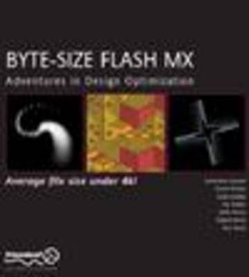 Byte-size Flash MX - Genevieve Garand, David Hirmes, Cody Lindley, Kip Parker, Keith Peters