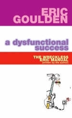 A Dysfunctional Success - Eric Goulden