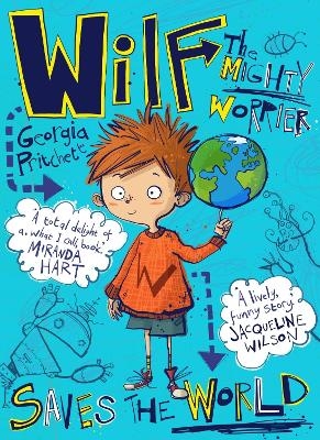 Wilf the Mighty Worrier Saves the World - Georgia Pritchett
