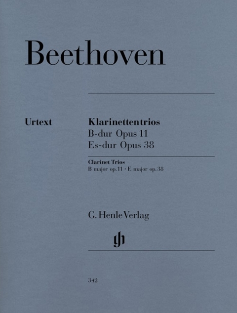 Ludwig van Beethoven - Klarinettentrios B-dur op. 11 und Es-dur op. 38 für Klavier, Klarinette (Violine) und Violoncello - 