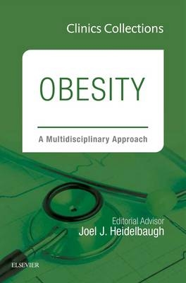 Obesity: A Multidisciplinary Approach (Clinics Collections) - Joel J. Heidelbaugh