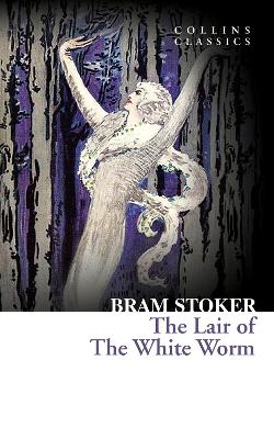 The Lair of the White Worm - Bram Stoker