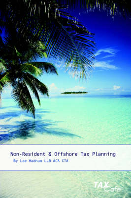 Non-Resident and Offshore Tax Planning - Lee Hadnum