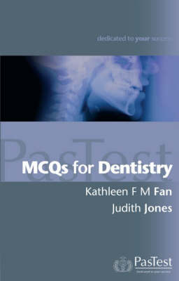 MCQs for Dentistry - Kathleen Fan, J. Jones